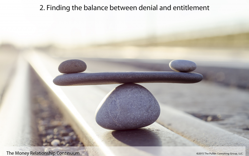 Finding the balance between denial and entitlement